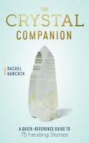 The Crystal Companion de Rachel Hancock