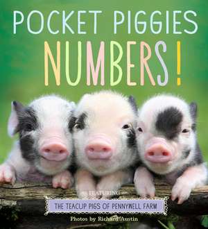 Pocket Piggies Numbers!: Featuring the Teacup Pigs of Pennywell Farm de Richard Austin