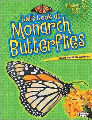 Let's Look at Monarch Butterflies de Laura Hamilton Waxman