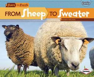 From Sheep to Sweater de Robin Nelson