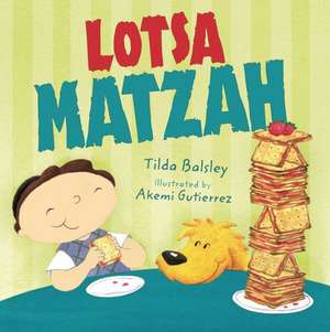 Lotsa Matzah de Tilda Balsley