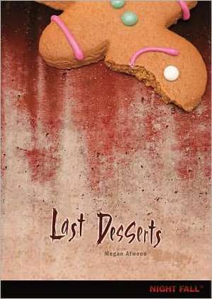 Last Desserts de Megan Atwood