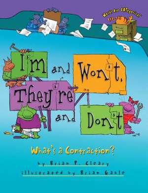 I'm and Won't, They're and Don't: What's a Contraction? de Brian P. Cleary