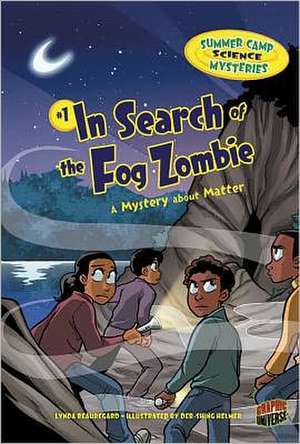 In Search of the Fog Zombie: A Mystery about Matter de Lynda Beauregard