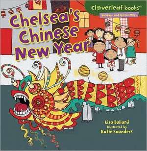 Chelsea's Chinese New Year de Lisa Bullard