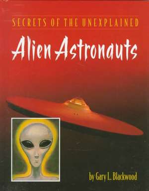 Alien Astronauts de Gary L. Blackwood