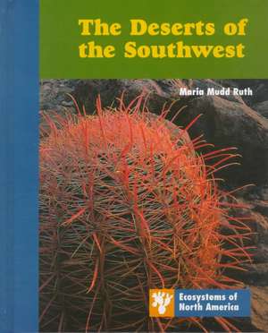 The Deserts of the Southwest de Maria Mudd-Ruth