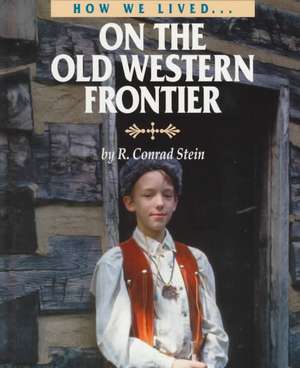 On the Old Western Frontier de Deborah Ann Kent