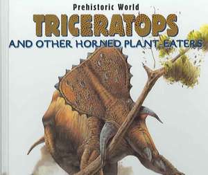 Triceratops and Other Horned Plant-Eaters de Virginia Schomp