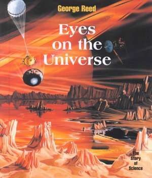 Eyes on the Universe de George Reed