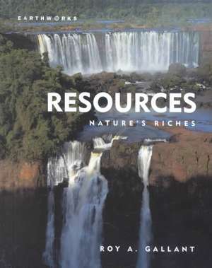 Resources: Nature's Riches de Roy A. Gallant