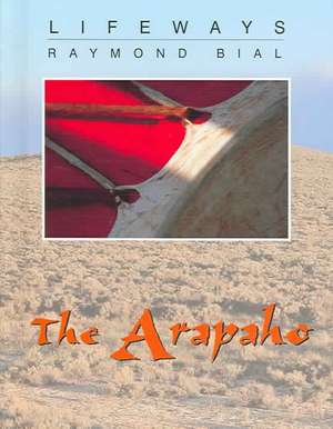 The Arapaho de Raymond Bial