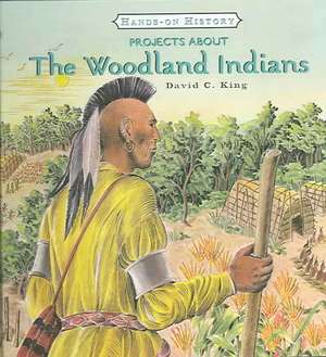 Projects about the Woodland Indians de David C. King