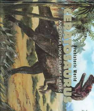 Ceratosaurus: And Other Horned Meat-Eaters de Virginia Schomp