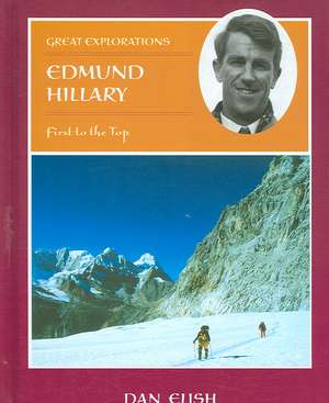 Edmund Hillary: First to the Top de Dan Elish