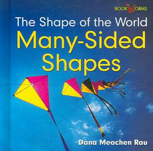 Many-Sided Shapes de Dana Meachen Rau