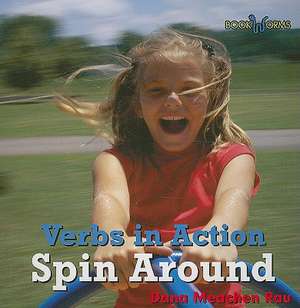 Spin Around de Dana Meachen Rau