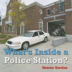 What's Inside a Police Station? de Sharon Gordon