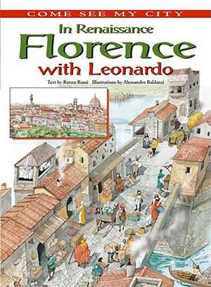 In Renaissance Florence with Leonardo de Renzo Rossi