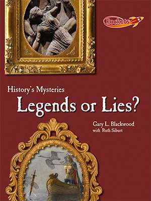 Legends or Lies? de Gary L. Blackwood