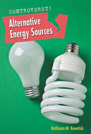 Alternative Energy Sources de Kathiann M. Kowalski