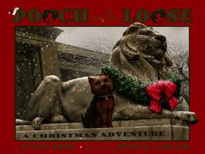 Pooch on the Loose: A Christmas Adventure de Steven Kroll