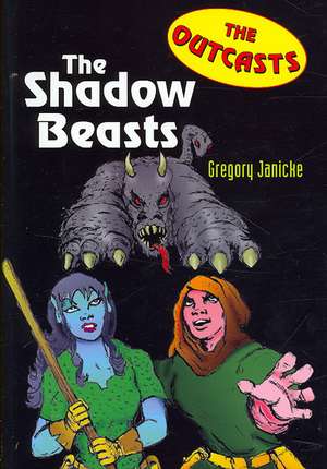 The Shadow Beasts de Gregory Janicke