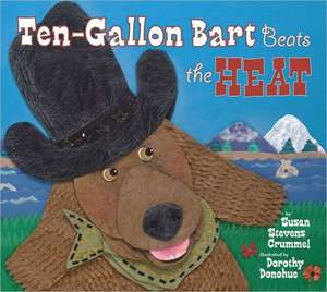 Ten-Gallon Bart Beats the Heat de Susan Stevens Crummel