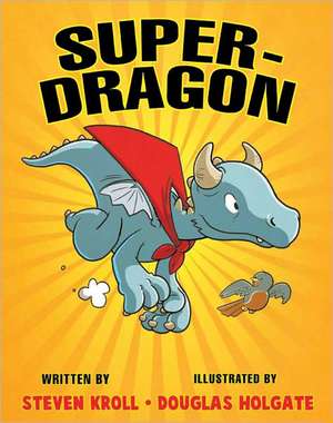 Super-Dragon de Steven Kroll