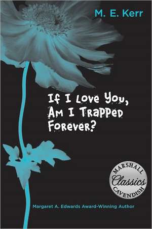 If I Love You, Am I Trapped Forever? de M. E. Kerr