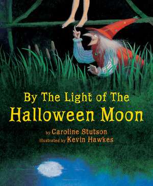 By the Light of the Halloween Moon de Caroline Stutson