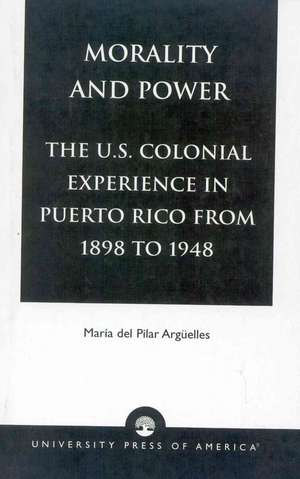 Morality and Power de Maria Del Pilar Arguelles