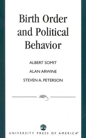 Birth Order and Political Behavior de Albert Somit