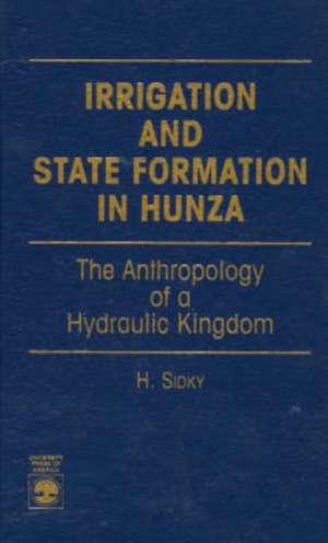 Irrigation and State Formation in Hunza de H. Sidky