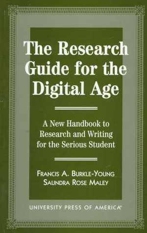 The Research Guide for the Digital Age de Francis A. Burkle-Young