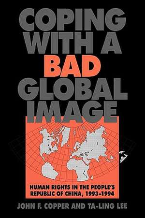 Coping with a Bad Global Image de John F. Copper