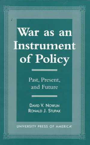 War as an Instrument of Policy de David V. Nowlin