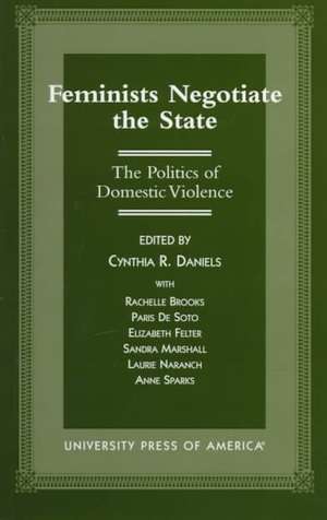 Feminists Negotiate the State de Cynthia R. Daniels