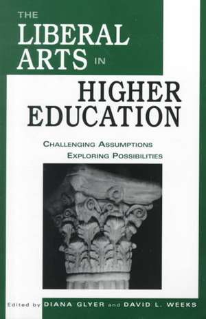 The Liberal Arts in Higher Education de Diana Glyer