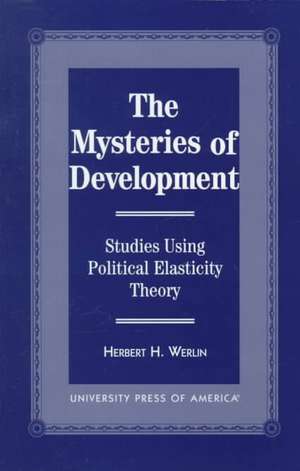 The Mysteries of Development de Herbert H. Werlin