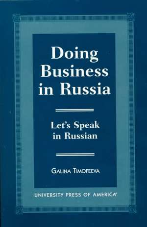 Doing Business in Russia de Galina Timofeeva