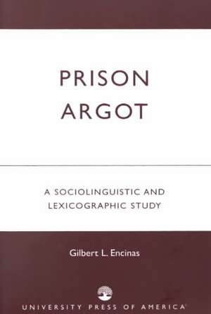 Prison Argot de Gilbert L. Encinas