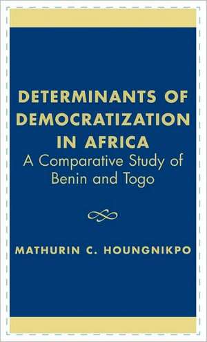 Determinants of Democratization in Africa de Mathurin C. Houngnikpo