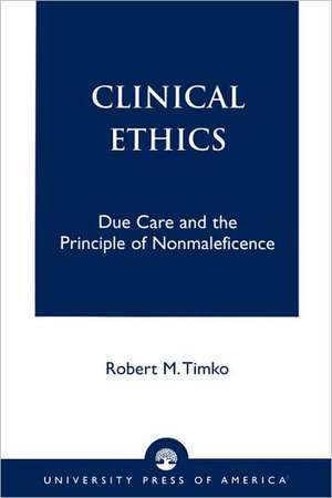 Clinical Ethics de Robert M. Timko