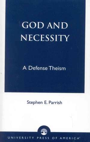 God and Necessity de Stephen E. Parrish