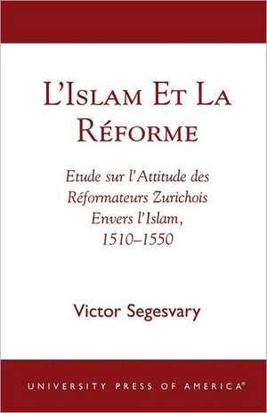 L'Islam Et La Rzforme de Victor Segesvary