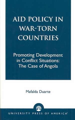 Aid Policy in War-Torn Countries de Mafalda Duarte