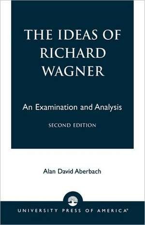 The Ideas of Richard Wagner de Alan David Aberbach