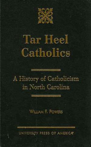 Tar Heel Catholics de William F. Powers