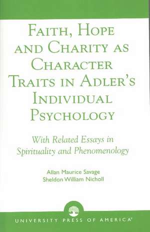 Faith, Hope and Charity as Character Traits in Adler's Individual Psychology de Sheldon William Nicholl